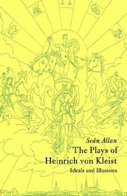 Cover of: The Plays of Heinrich von Kleist: Ideals and Illusions (Cambridge Studies in German)