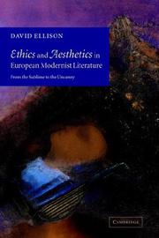 Cover of: Ethics and Aesthetics in European Modernist Literature: From the Sublime to the Uncanny