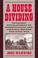 Cover of: A House Dividing