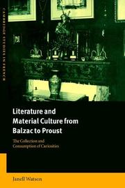 Cover of: Literature and Material Culture from Balzac to Proust | Janell Watson