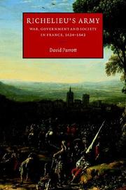 Cover of: Richelieu's Army: War, Government and Society in France, 16241642 (Cambridge Studies in Early Modern History)