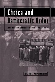 Cover of: Choice and Democratic Order: The French Socialist Party, 19371950