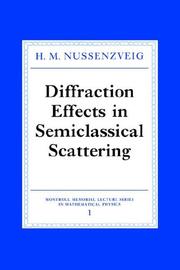 Cover of: Diffraction Effects in Semiclassical Scattering (Montroll Memorial Lecture Series in Mathematical Physics)