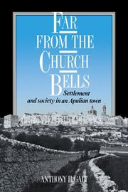 Cover of: Far from the Church Bells: Settlement and Society in an Apulian Town