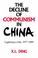 Cover of: The Decline of Communism in China