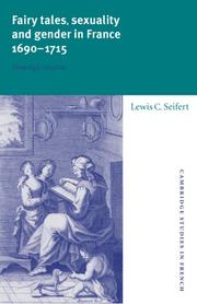 Fairy Tales, Sexuality, and Gender in France, 16901715 by Lewis C. Seifert