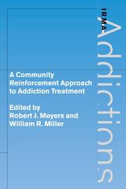 Cover of: A Community Reinforcement Approach to Addiction Treatment (International Research Monographs in the Addictions) by 