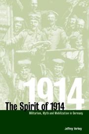 Cover of: The Spirit of 1914: Militarism, Myth, and Mobilization in Germany (Studies in the Social and Cultural History of Modern Warfare)