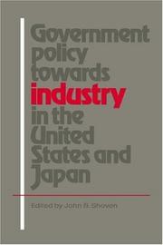 Cover of: Government Policy towards Industry in the United States and Japan by John B. Shoven