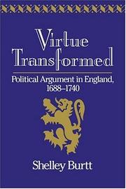 Cover of: Virtue Transformed: Political Argument in England, 16881740