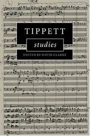 Cover of: Tippett Studies (Cambridge Composer Studies) by David Clarke