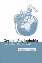 Cover of: German Anglophobia and the Great War, 19141918 (Studies in the Social and Cultural History of Modern Warfare)