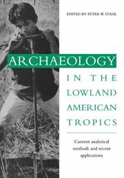 Cover of: Archaeology in the Lowland American Tropics by Peter W. Stahl