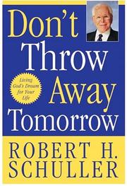 Cover of: Don't Throw Away Tomorrow by Robert Harold Schuller, Robert Harold Schuller