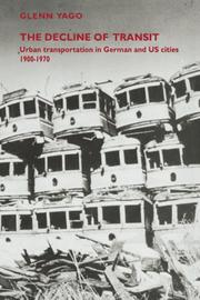 Cover of: The Decline of Transit: Urban Transportation in German and U.S. Cities, 19001970