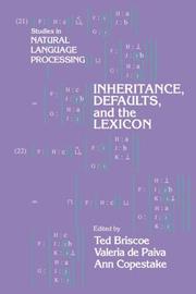 Cover of: Inheritance, Defaults and the Lexicon (Studies in Natural Language Processing)