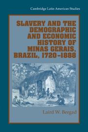 Cover of: Slavery and the Demographic and Economic History of Minas Gerais, Brazil, 17201888