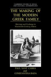 Cover of: The Making of the Modern Greek Family: Marriage and Exchange in Nineteenth-Century Athens (Cambridge Studies in Social and Cultural Anthropology)