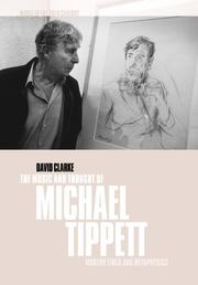 Cover of: The Music and Thought of Michael Tippett by David Clarke