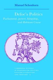 Cover of: Defoe's Politics: Parliament, Power, Kingship and 'Robinson Crusoe' (Cambridge Studies in Eighteenth-Century English Literature and Thought)