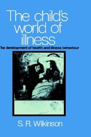 Cover of: The Child's World of Illness: The Development of Health and Illness Behaviour