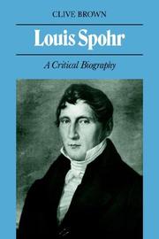 Cover of: Louis Spohr: A Critical Biography