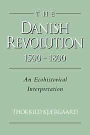 The Danish Revolution, 15001800 by Thorkild Kjærgaard, Thorkild Kjaergaard