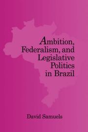 Cover of: Ambition, Federalism, and Legislative Politics in Brazil | David Samuels