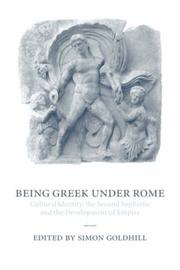 Cover of: Being Greek under Rome: Cultural Identity, the Second Sophistic and the Development of Empire