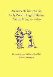 Index of Characters in Early Modern English Drama by Thomas L. Berger, William C. Bradford, Sidney L. Sondergard