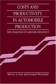 Cover of: Costs and Productivity in Automobile Production: The Challenge of Japanese Efficiency