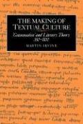 Cover of: The Making of Textual Culture by Martin Irvine