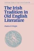 Cover of: The Irish Tradition in Old English Literature (Cambridge Studies in Anglo-Saxon England)