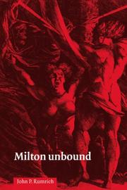 Cover of: Milton Unbound: Controversy and Reinterpretation