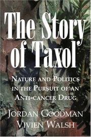 Cover of: The Story of Taxol by Jordan Goodman, Vivien Walsh