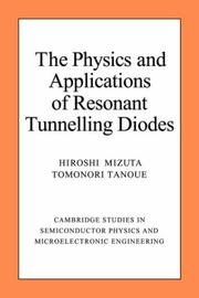 Cover of: The Physics and Applications of Resonant Tunnelling Diodes (Cambridge Studies in Semiconductor Physics and Microelectronic Engineering)