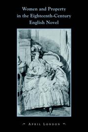 Cover of: Women and Property in the Eighteenth-Century English Novel by April London