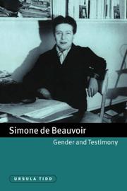 Cover of: Simone de Beauvoir, Gender and Testimony (Cambridge Studies in French)
