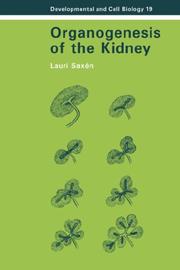 Cover of: Organogenesis of the Kidney (Developmental and Cell Biology Series) by Lauri Saxen