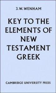 Cover of: Key to The Elements of New Testament Greek by J. W. Wenham