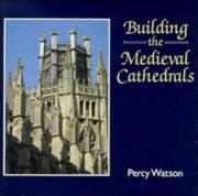 Cover of: Building the medieval cathedrals