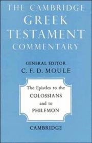 Cover of: The Epistles to the Colossians and to Philemon (Cambridge Greek Testament Commentaries) | Moule, C. F. D.
