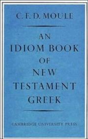 An idiom book of New Testament Greek by Moule, C. F. D.