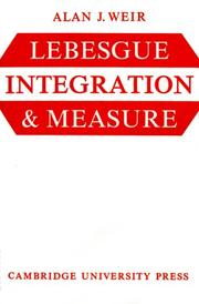Cover of: Lebesgue integration and measure | Alan J. Weir