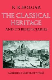 The classical heritage and its beneficiaries by R. R. Bolgar