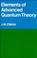 Cover of: Elements of Advanced Quantum Theory