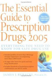 Cover of: The Essential Guide to Prescription Drugs 2005 : Everything You Need to Know for Safe Drug Use (The Essential Guide to Prescription Drugs)