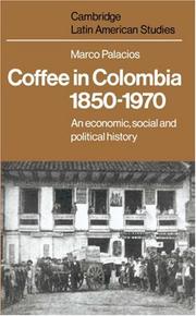 Cover of: Coffee in Colombia, 1850-1970 by Marco Palacios
