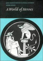 Cover of: A World of heroes: selections from Homer, Herodotus, and Sophocles : text and running vocabulary.