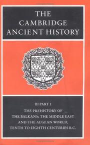 Cover of: The Cambridge Ancient History Volume 3, Part 1: The Prehistory of the Balkans, the Middle East and the Aegean World, Tenth to Eighth Centuries BC